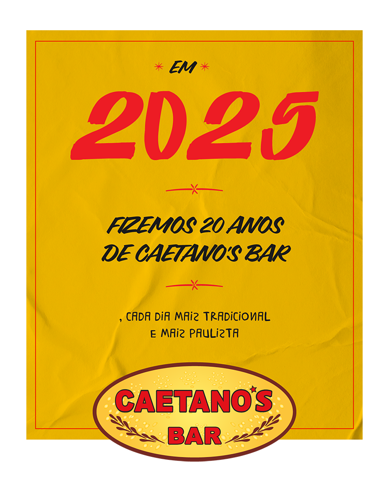 Anúncio de Caetano's Bar em 2025. Fizemos 20 anos, bar tradicional e paulista caetanos.