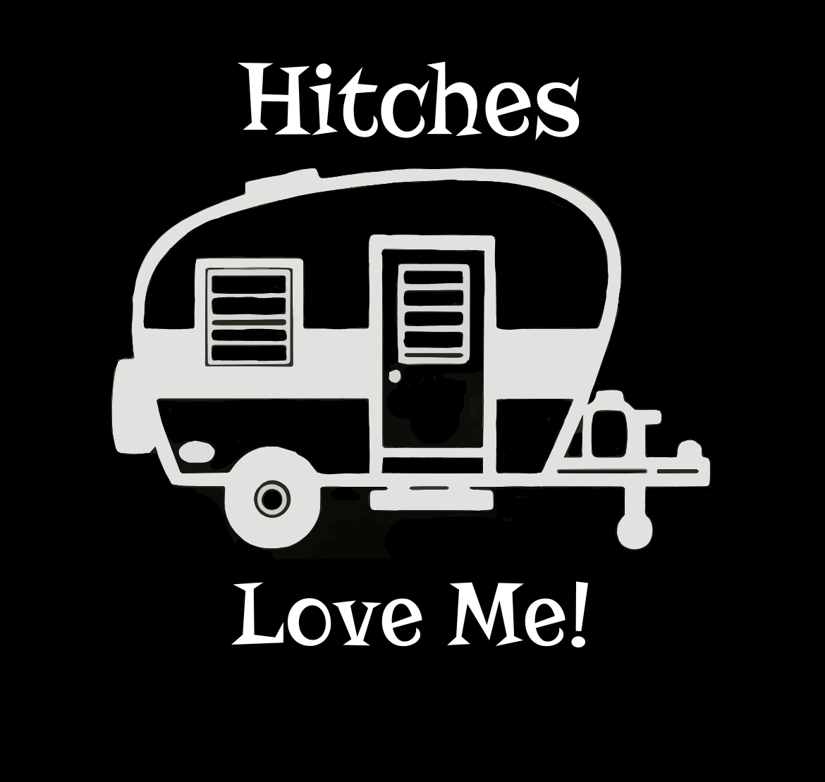 Hitches Love Me decal