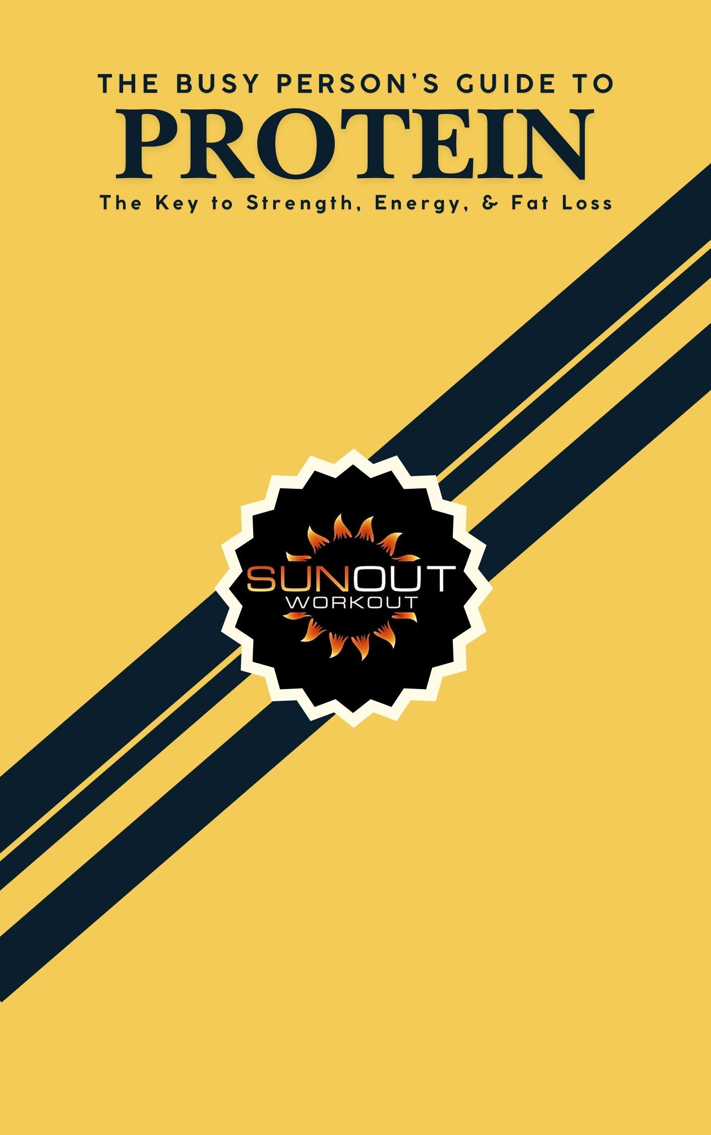 The Busy Person's Guide to Protein: The Key to Strength, Energy, & Fat Loss