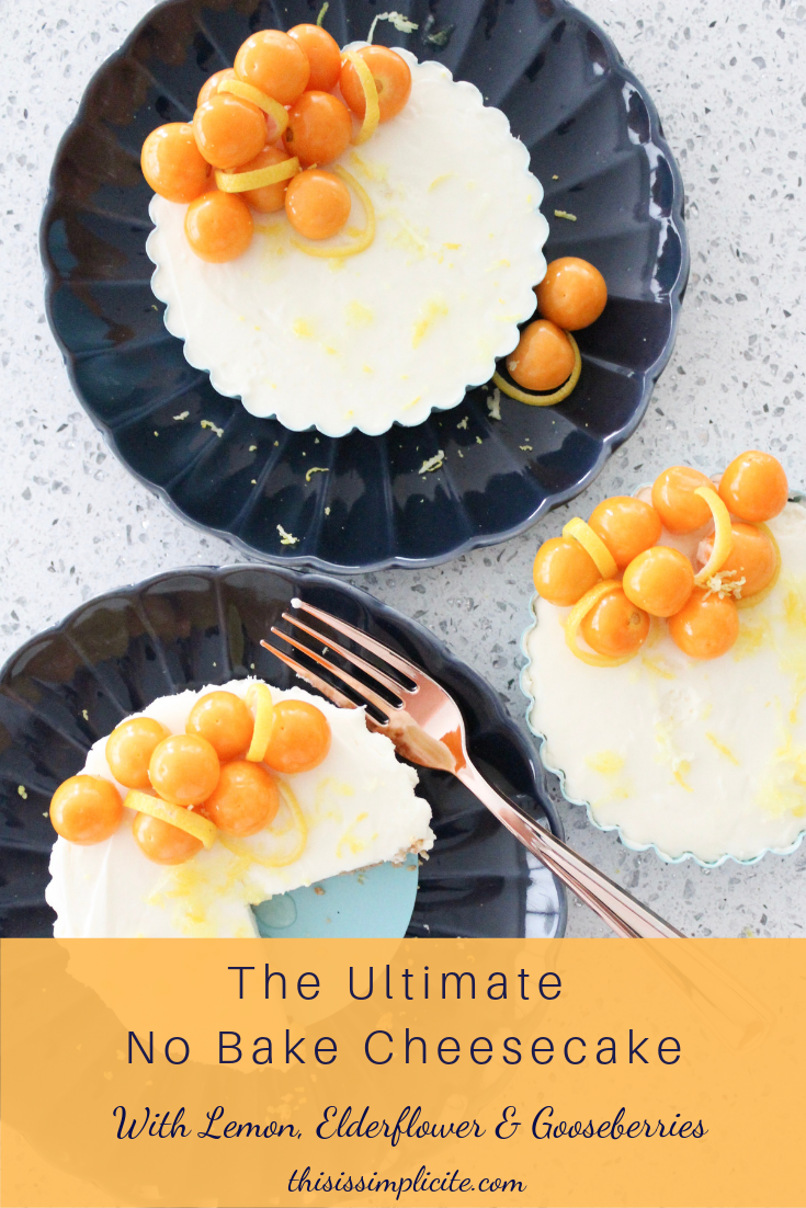 The Ultimate No Bake Cheesecake With Lemon, Elderflower and Gooseberries. #nobakecheesecake #simpledesserts #eatcake