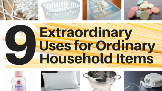 9 extraordinary uses for ordinary household items