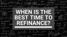 When Is The Best Time To Refinance?