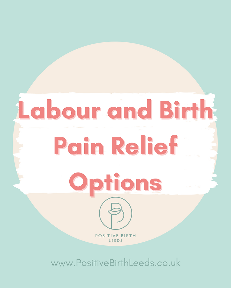 16 Pain Relief Options For Labour and Birth