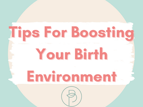 7 Practical Tips for Creating Your Best Birth Environment