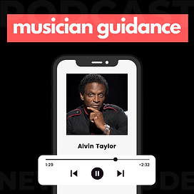 Alvin Taylor on the Musician Guidance podcast