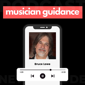 Bruce Lowe on the Musician Guidance podcast