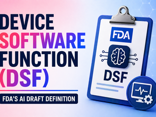 Device Software Function (DSF): FDA’s AI Draft Definition