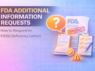 FDA Additional Information Requests: How to Respond to 510(k) Deficiency Letters (Complete Guide)