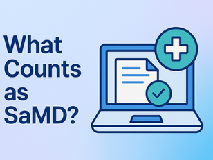 What Counts as SaMD? FDA Definition in Plain English
