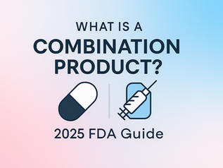 What are Combination Products? 2025 FDA Medical Device Guide