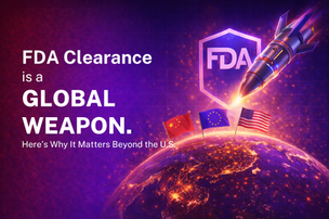 FDA Clearance Is a Global Strength. Here’s Why It Matters Beyond the U.S.