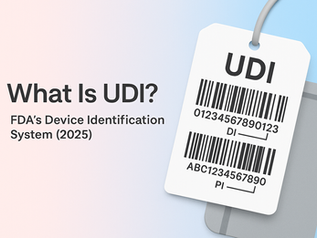 What Is UDI? FDA's Unique Device Identification System Guide 2025
