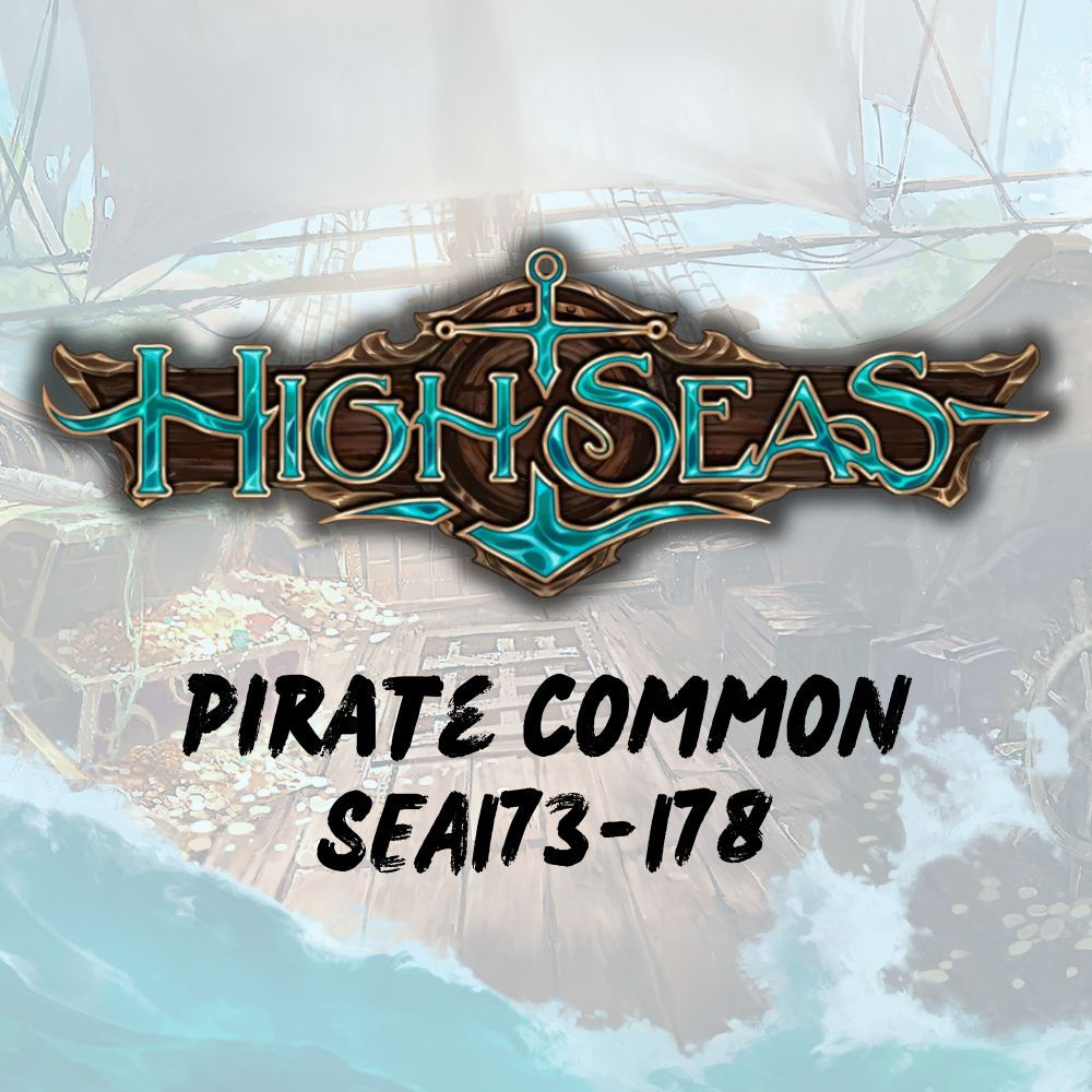 Pirate Common SEA173-178 High Seas FAB TCG Play Sets III