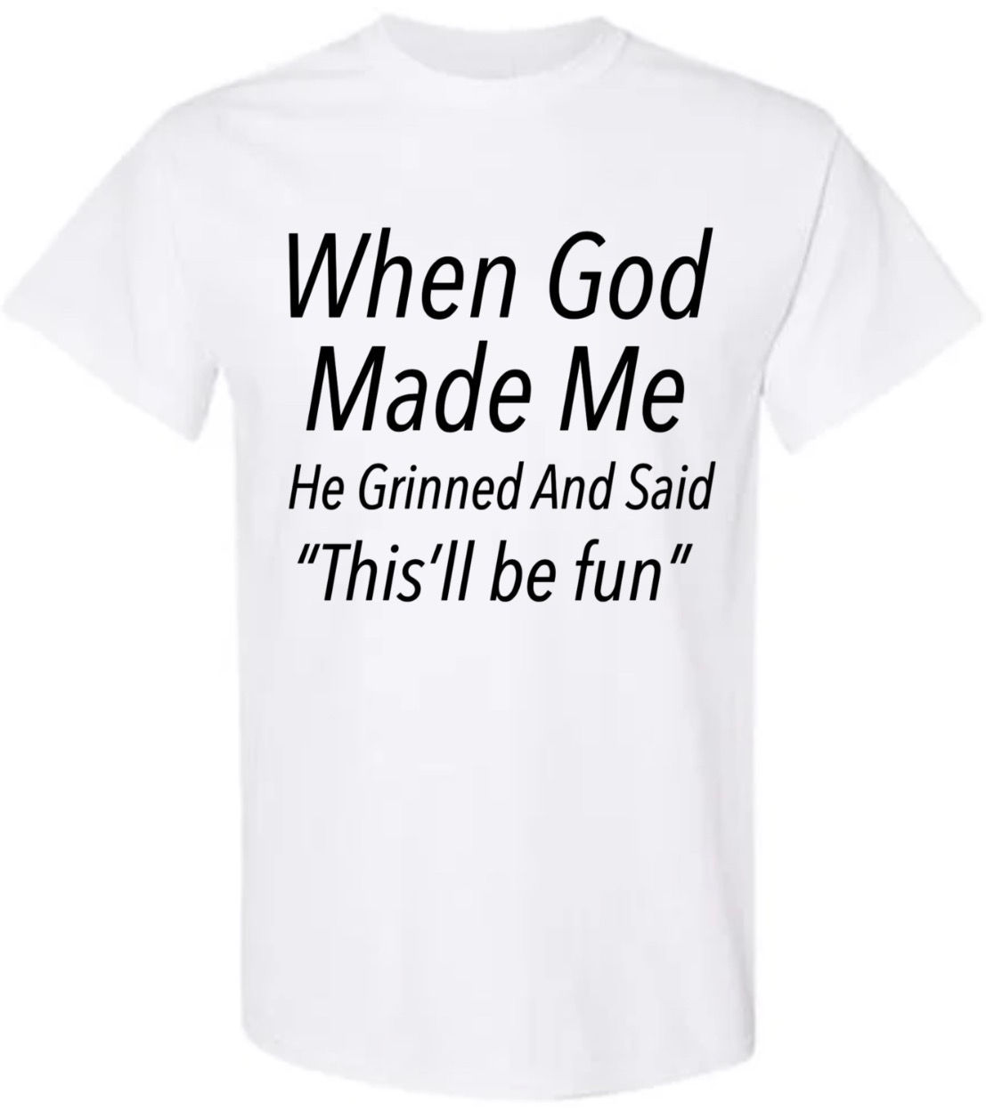 When god made me... T-shirts(Gildan)