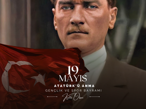 19 Mayıs Atatürk’ü Anma, Gençlik ve Spor Bayramı Kutlu Olsun!