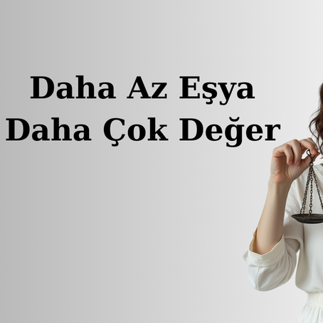 Daha Az Eşya, Daha Çok Değer