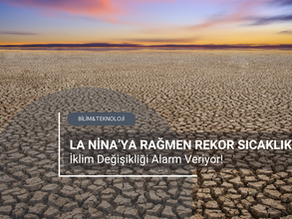 La Nina'ya Rağmen Rekor Sıcaklıklar: İklim Değişikliği Alarm Veriyor!