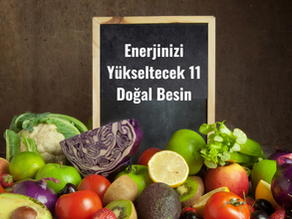 Enerjinizi Yükseltecek 11 Doğal Besin