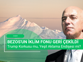 Bezos'un İklim Fonu Geri Çekildi: Trump Korkusu mu, Yeşil Aklama Endişesi mi?
