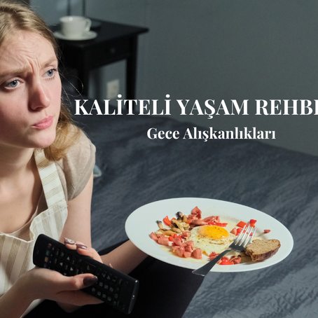 Kaliteli Yaşam Rehberi: Gece Alışkanlıkları