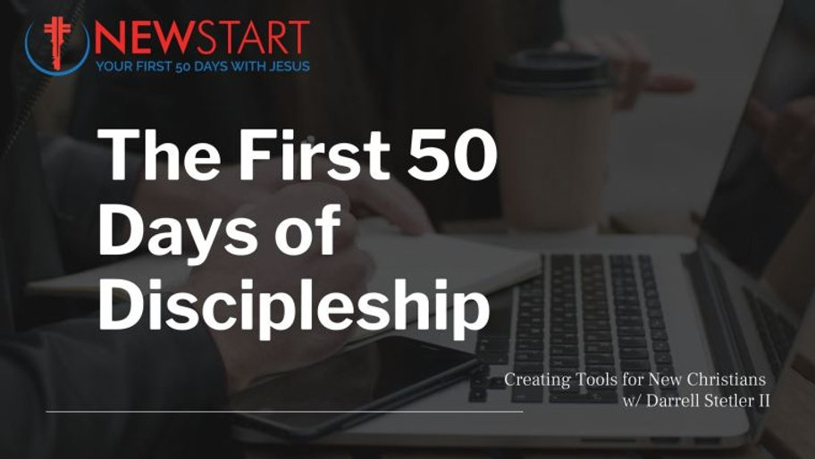 The First 50 Days Of Discipleship Short Seminar The first 50 days of discipleship short seminar
