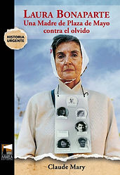 "Laura Bonaparte. Una madre de Plaza de Mayo contra el olvido", Claude Mary