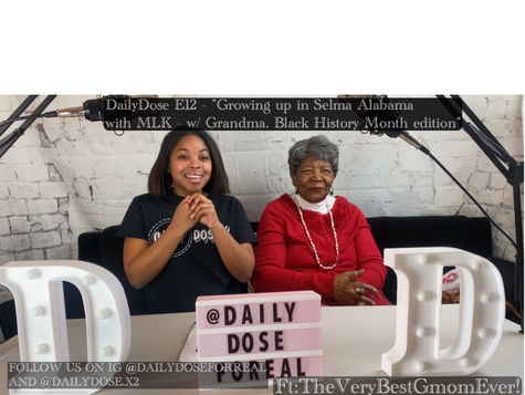 DailyDose E12- "Growing Up In Selma Alabama with MLK - W/ grandma!"  
#OUTNOW