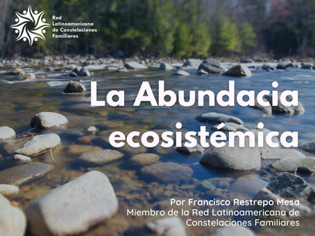La abundancia ecosistémica.