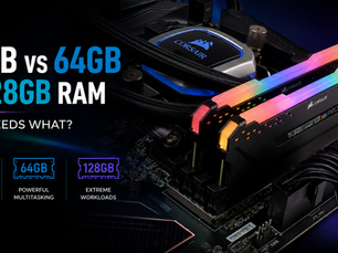 32GB vs 64GB vs 128GB RAM - who needs what?