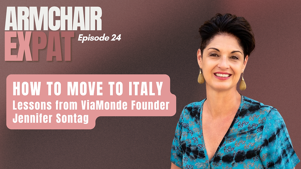 Podcast cover graphic for Armchair Expat featuring guest Jenniver Sontag of ViaMonde. Title text: “HOW TO MOVE TO ITALY: Lessons from ViaMonde Founder Jennifer Sontag”
