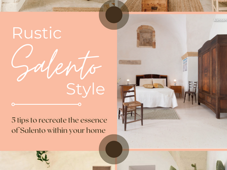 From Limestone to Linen: A Guide to Incorporating Salento Style into Your Home