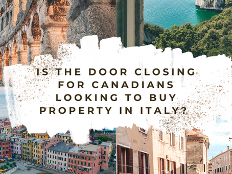 Is the door closing for Canadians looking to buy property in Italy?