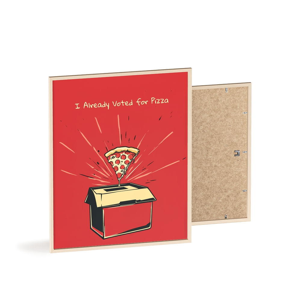 Thumbnail: I Already Voted for Pizza Posters with Wooden Frame