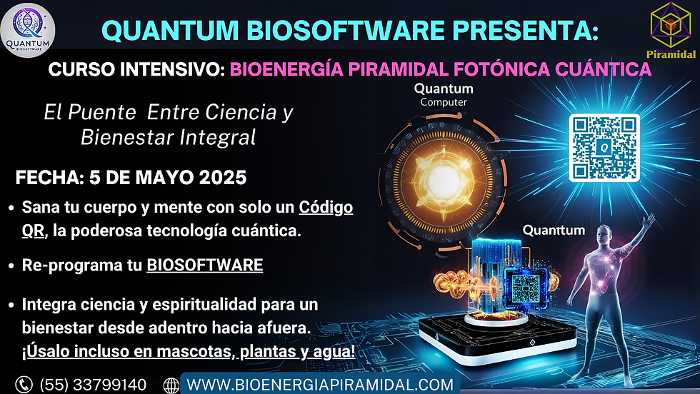 Curso Intensivo: BIOENERGÍA PIRAMIDAL FOTÓNICA CUÁNTICA (12 Horas)