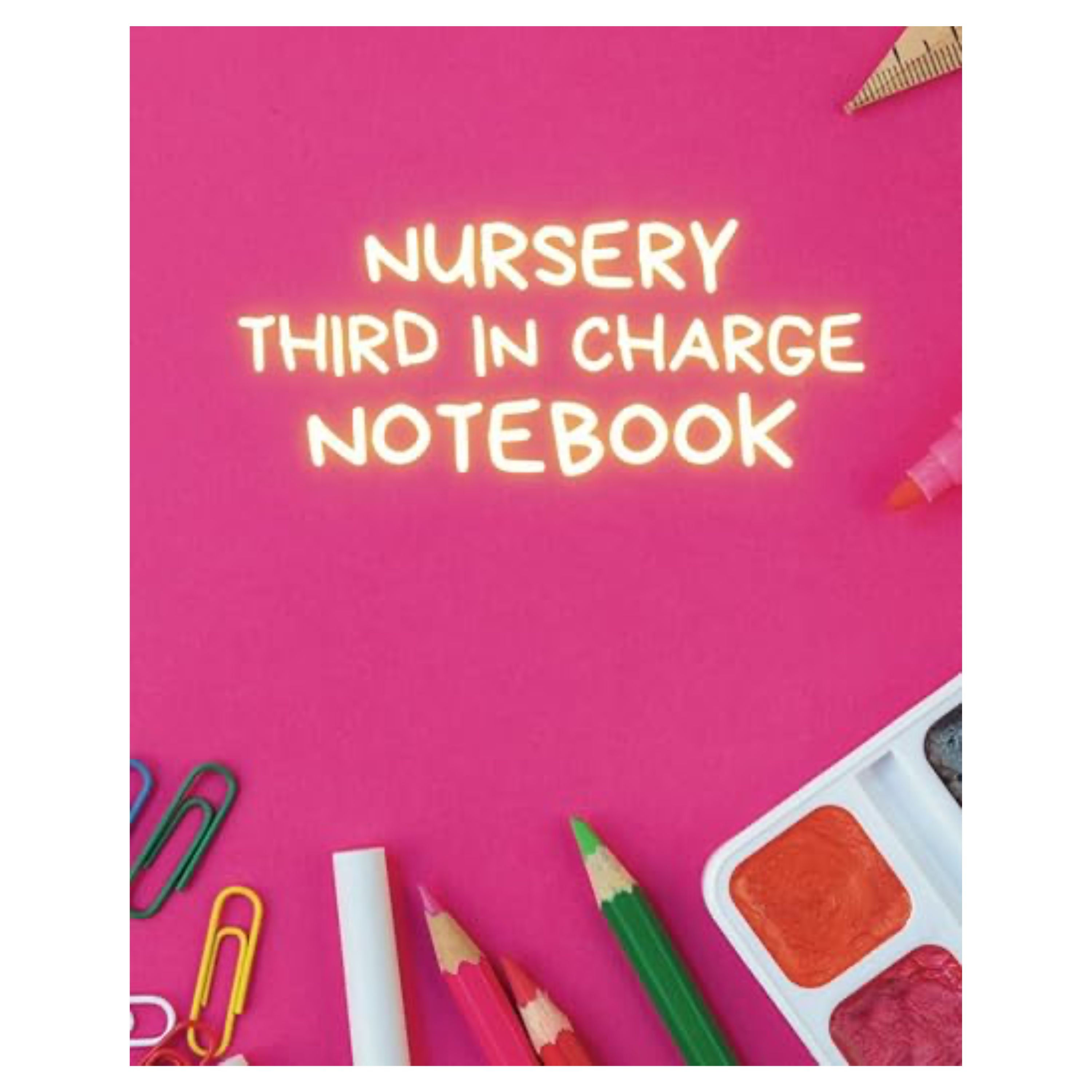 Nursery third in charge notebook - pink: daily planner for 26 weeks