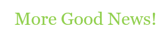 more good news!