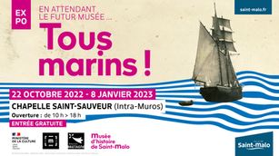 Exposition « Tous marins! » au musée maritime de Saint-Malo touchant la relation à l’océan