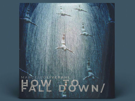 Marcello Liverani e la Blue Spiral Records presentano il nuovo EP "How to fall down"