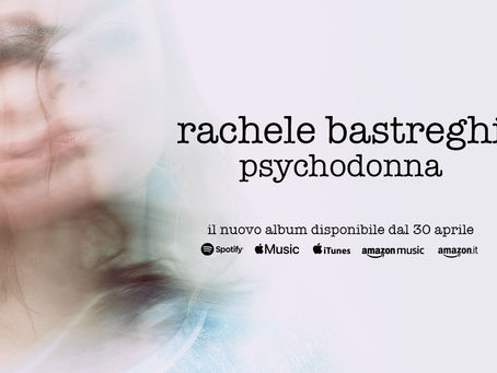 Rachele Bastreghi: "Rivendico la libertà di essere". In uscita il 30 aprile, l'album "Psychodonna"