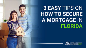 3 Easy Tips on How to Secure a Mortgage in Florida