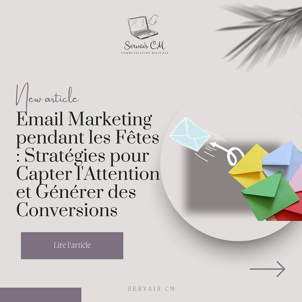 Email Marketing pendant les Fêtes : Stratégies pour Capter l'Attention et Générer des Conversions