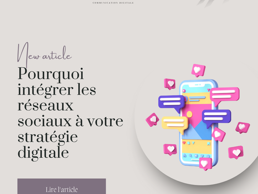 Pourquoi intégrer les réseaux sociaux à votre stratégie digitale