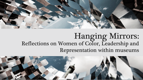 Hanging Mirrors: Reflections of Women of color, Leadership, and Representation within Museums