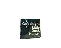 Goodnight Little Duck Hunter