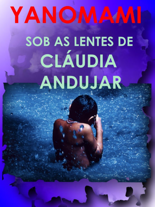 Yanomami, sob as lentes de Cláudia Andujar