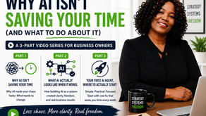 Why AI Isn't Saving Your Time (And What To Do About It): A 3-Part Video Series