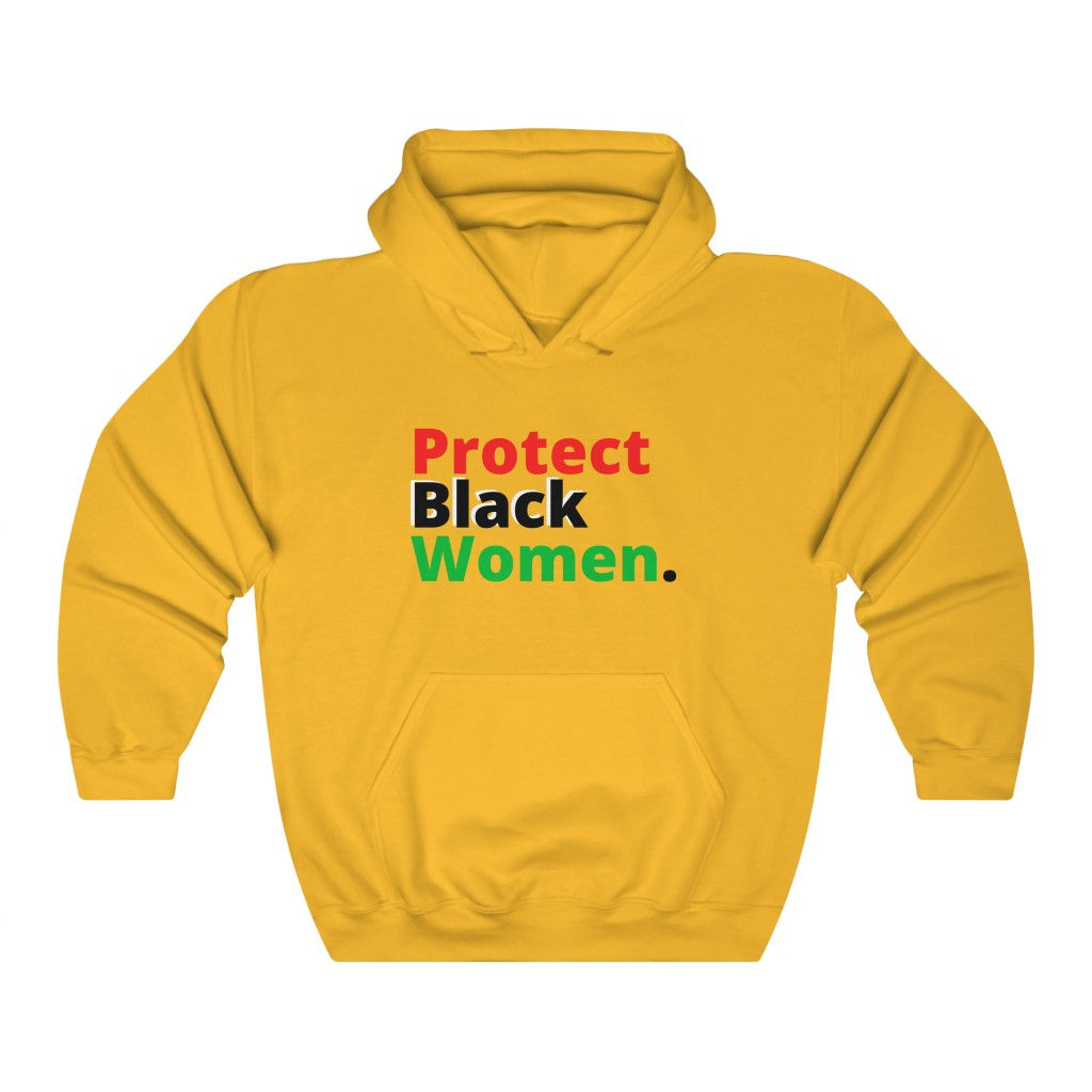 Protect Black Women Hoodie (multiple colors)