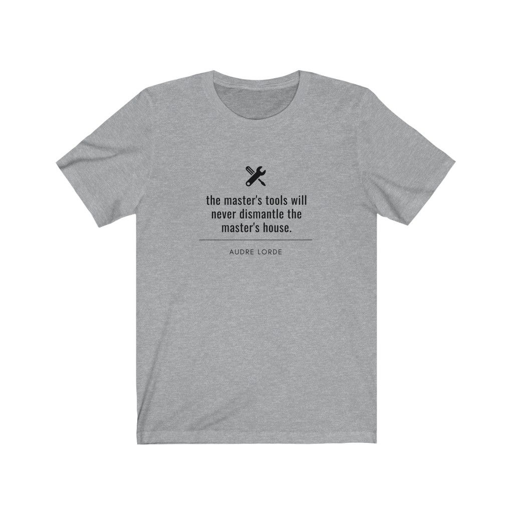 Audre Lorde (the Master's Tools...) tee (multiple colors)
