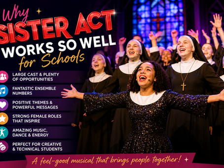 Why Sister Act Works So Well for Schools blog graphic featuring a school production with a large cast performing on stage in nun costumes and bold theatre title text.