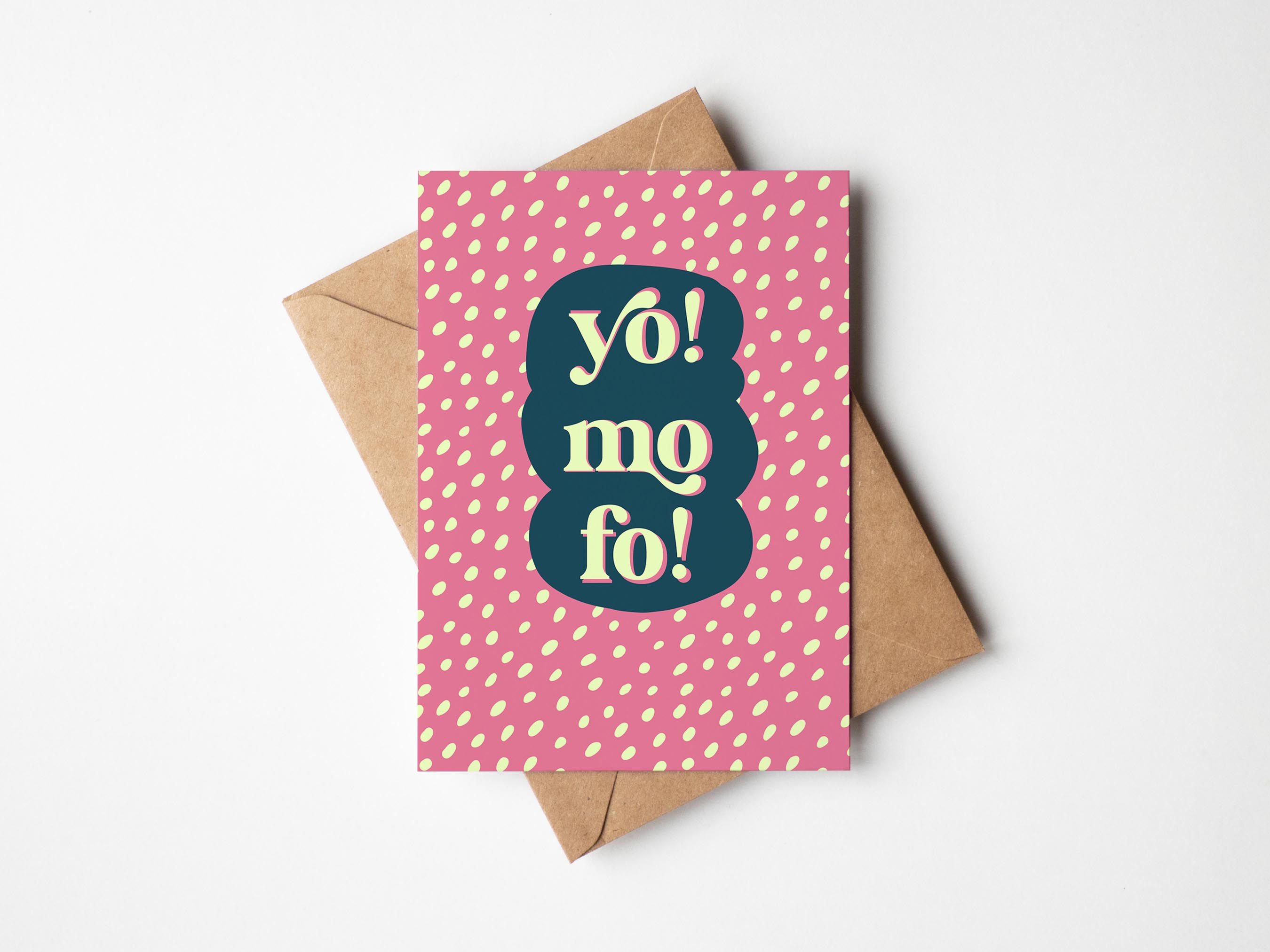 Yo Mo Fo! Greetings card. pinks and yellows